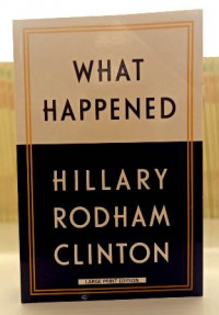What Happened: Hillary Rodham Clinton
