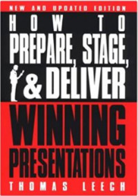How to Prepare, Stage & Deliver Winning Presentations