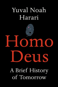 Homo Deus: A History of Tomorrow