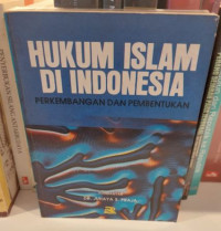Hukum Islam di Indonesia : Perkembangan dan Pembentukan