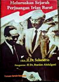 Meluruskan Sejarah Perjuangan Irian Barat