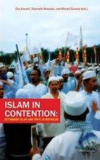 Islam in Contention: Rethinking Islam and State in Indonesia