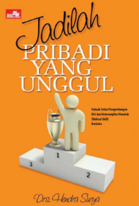 Jadilah Pribadi yang Unggul: Sebuah Solusi Pengembangan Diri dan Keterampilan Menolak (Refusal Skill) Narkoba