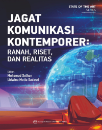 Jagat Komunikasi Kontemporer: Ranah, Riset Dan Realitas. State Of The Art Series