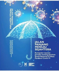 Image of Jalan Panjang Menuju Sejahtera, Kumpulan Liputan Jurnalis tentang Jaminan Sosial Nasional di Masa Pandemi Covid-19