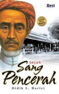 Jejak Sang Pencerah:  Sebuah Novel Biografi Ahmad Dahlan