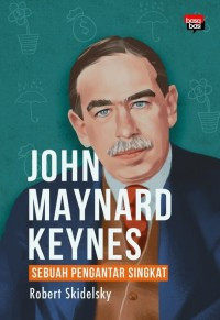John Maynard Keynes: Sebuah Pengantar Singkat