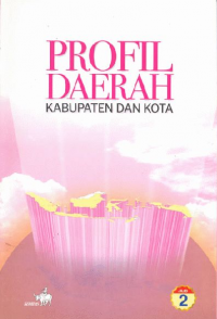 Profil Daerah Kabupaten dan Kota Jilid 2