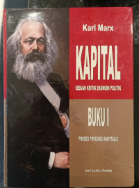 Kapital: Sebuah Kritik Ekonomi Politik  Buku 1 Proses Produksi Kapitalis