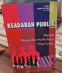 Keadaban Publik : Menata Masyarakat Multikultural yang Santun