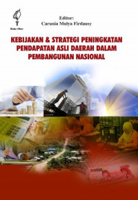 Kebijakan Dan Strategi Peningkatan Pendapatan Asli Daerah Dalam Pembangunan Nasional
