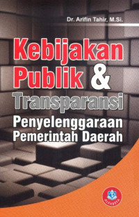 Kebijakan Publik & Transparansi Penyelengaraan Pemerintah Daerah