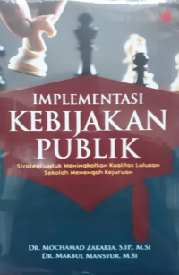 Implementasi Kebijakan Publik: Strategi Kebijakan untuk Meningkatkan Kualitas Lulusan Sekolah Menengah Kejuruan