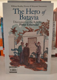 The Hero of Batavia: Discourses on the Rebellious Pieter Erberveld