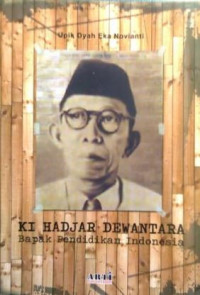 KI Hadjar Dewantara: Bapak Pendidikan Indonesia