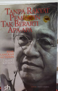 Tanpa Rakyat Pemimpin Tak Berarti Apa-Apa; Jejak Langkah 60 Tahun Taufiq Kiemas