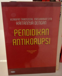 Kearifan Tradisional Masyarakat NTB Kaitannya Dengan Pendidikan Antikorupsi