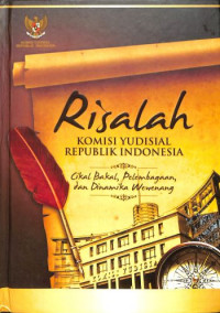 Risalah Komisi Yudisial Republik Indonesia: Cikal Bakal, Pelembagaan, Dan Dinamika Wewenang.