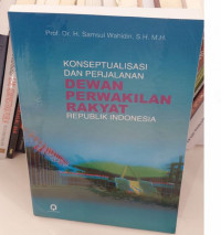 Konseptualisasi dan Perjalanan Dewan Perwakilan Rakyat Republik Indonesia