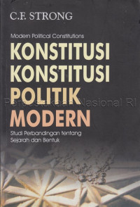 Konstitusi-Konstitusi Politik Modern ( Modern Political Constitutions): Studi Perbandingan Tentang Sejarah & Bentuk