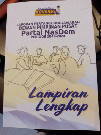 Laporan Pertanggungjawaban Dewan  Pimpinan Pusat Partai NasDem Periode 2019-2024 Lampiran Lengkap
