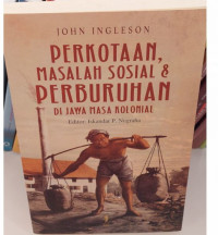 Perkotaan, Masalah Sosial & Perburuhan di Jawa Masa Kolonial
