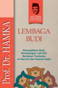 Lembaga Budi: Menegakkan Budi, Membangun Jati Diri Berdasar Tuntunan Al-Qur'an dan Sunnah Nabi