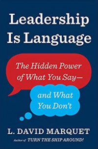 Leadership is Languange: The Hidden Power of What You Say and What You Don't - Hard Cover