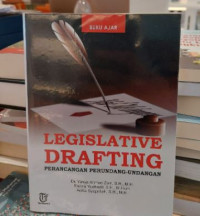 Legislative Drafting : Perancangan Perundang - Undangan