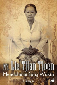 Ny. Lie Tjian Tjoen: Mendahului Sang Waktu