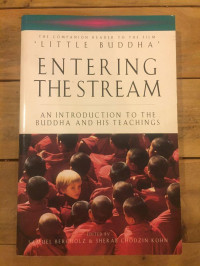 Entering the Stream: Introduction to the Buddha and His Teachings
