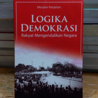 Logika Demokrasi: Rakyat Mengendalikan Negara.