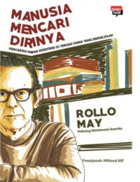 Manusia Mencari Dirinya: Pencarian Makna Eksistensi di Tengah Dunia yang Bergejolak