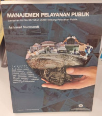Manajemen Pelayanan Publik : Lampiran UU No. 25 Tahun 2009 Tentang Pelayanan Publik