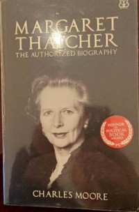 Margaret Thatcher; The Authorized Biography Volume 1