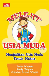 Melejit Di Usia Muda; Menjadikan Usia Muda Penuh Makna