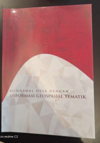 Mengawal Desa Dengan Informasi Geospasial Tematik