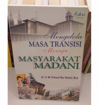 Mengelola Masa Transisi Menuju Masyarakat Madani