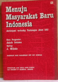 Menuju Masyarakat Baru Indonesia: Antisipasi Terhadap Tantangan Abd XXI