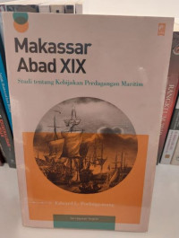 Makssar Abad XIX : Studi Tentang Kebijakan Perdagangan Maritim