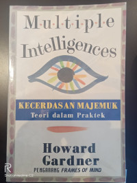 Multiple Intelligences (Kecerdasan Majemuk): Teori Dalam Praktek