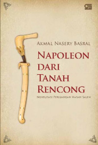 NapoleonDari Tanah Rencong: Novelisasi Perjuangan Hasan Saleh