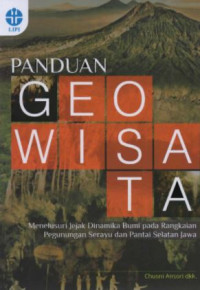 Panduan Geowisata: Menelusuri Jejak Dinamika  Bumi pada Rangkaian Pegunungan Serayu dan Pantai Selatan Jawa