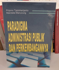Paradigma Administrasi Publik dan Perkembangannya