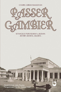 Passer Gambier: Setangkle Puisi Sejarah & Budaya ~ Betawi, Batavia, Jakarta