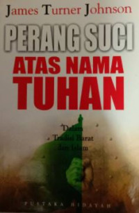 Perang Suci Atas Nama Tuhan dalam Tradisi Barat dan Islam