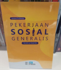 Pekerjaan Sosial Generalis : Teori & Praktik