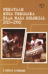 Penataan Nusa Tenggara Pada Masa Kolonial 1915 - 1950