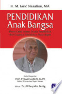 Pendidikan Anak Bangsa: Potret Carut-Marut Dunia Pendidikan Dan Gagasan Pendidikan Masa Depan