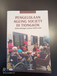 Pengelolaan Ageing Society Di Tiongkok: Sistem Dukungan Layanan Untuk lansia